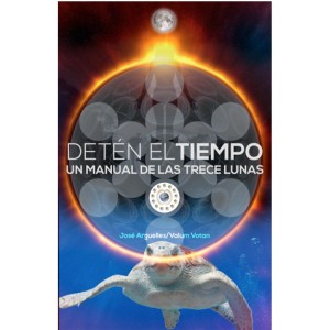 DETÉN EL TIEMPO: Un Manual Básico de las Trece Lunas