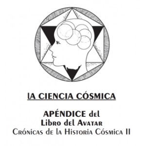 LA CIENCIA CÓSMICA - APÉNDICE DE CRÓNICAS DE LA HISTORIA CÓSMICA VOL. 2